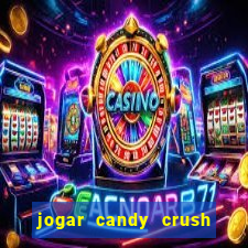 jogar candy crush e ganhar dinheiro